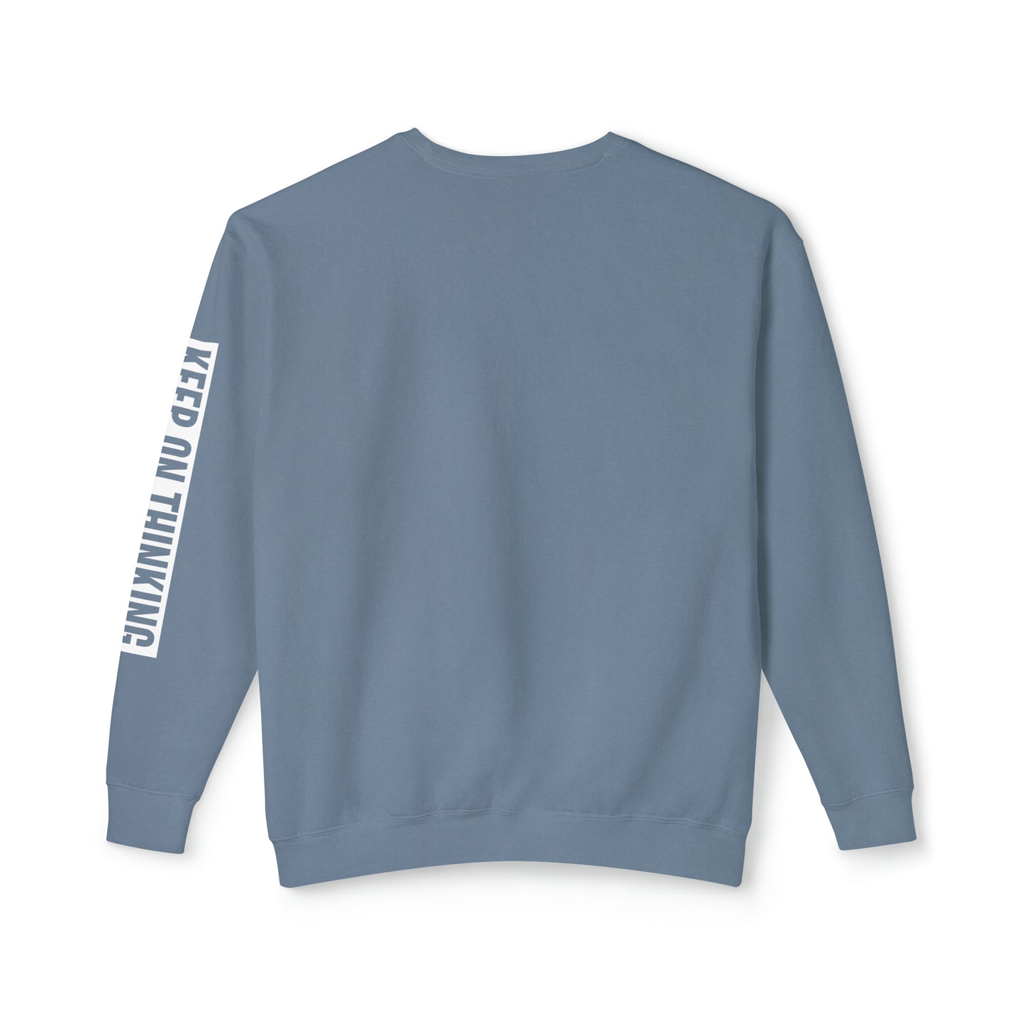 Keep On Thinking Unisex Lightweight Crewneck Sweatshirt